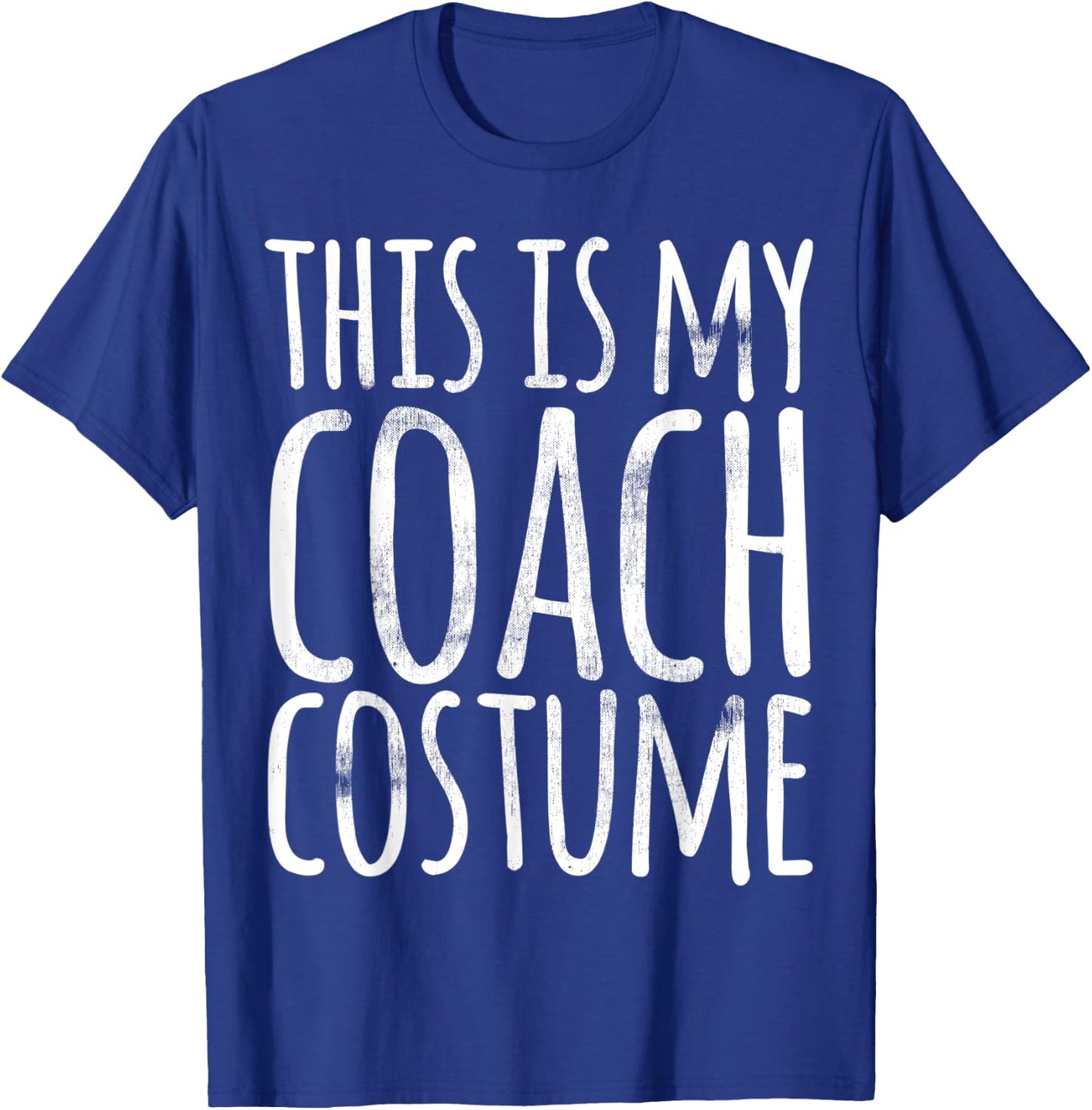 This Is My Coach Costume Halloween Funny Lazy Easy Outfit T-Shirt - T-Shirt | Royal