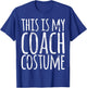 This Is My Coach Costume Halloween Funny Lazy Easy Outfit T-Shirt - T-Shirt | Royal