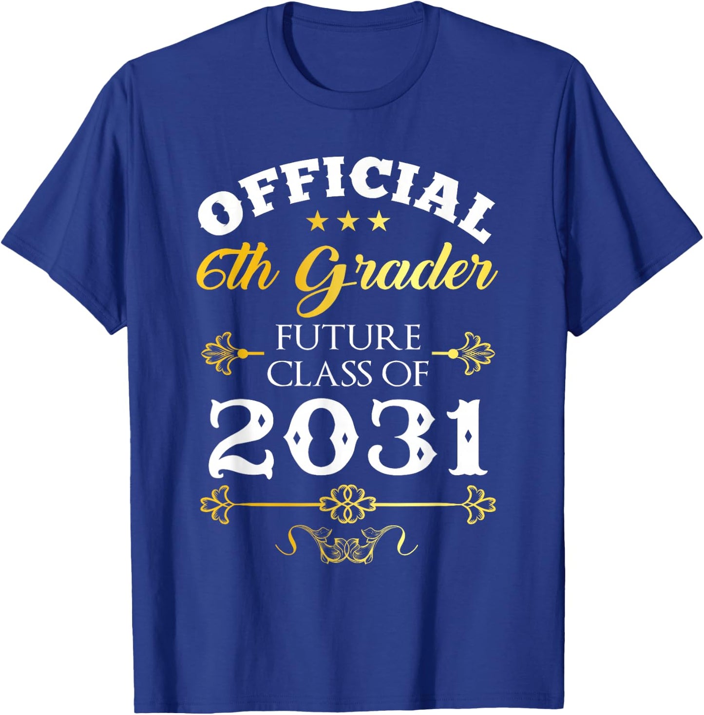 Official 6th Grader Future Class Of 2031 Decor First Day T-Shirt - T-Shirt | Royal