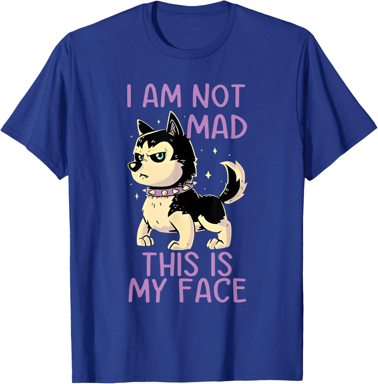 I Am Not Mad This Is My Face Funny Dog T-Shirt - T-Shirt | Royal