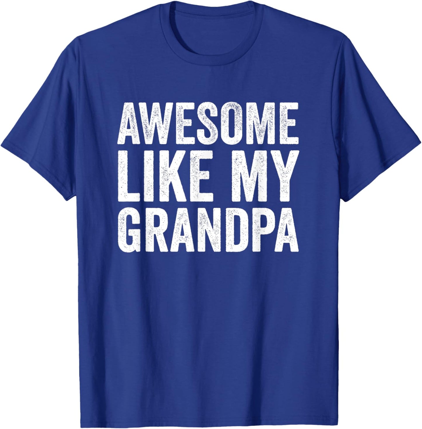 Awesome Like My Grandpa Gifts Men Funny Fathers Day Dad T-Shirt - T-Shirt | Royal