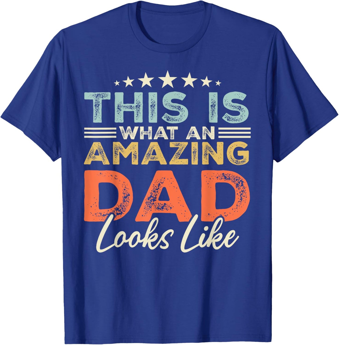 This is What an Amazing Dad Looks Like Funny Fathers Day T-Shirt - T-Shirt | Royal