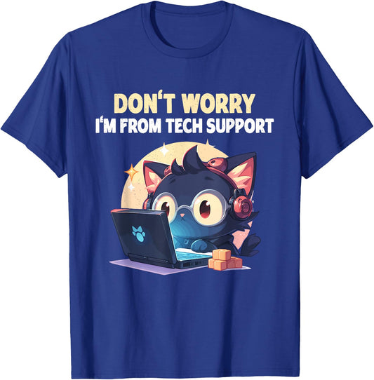 Cat Don't Worry I'm From Tech Support T-Shirt - T-Shirt | Royal