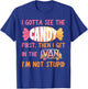 Funny I Gotta See The Candy First. Get In Van I'm Not Stupid T-Shirt - T-Shirt | Royal
