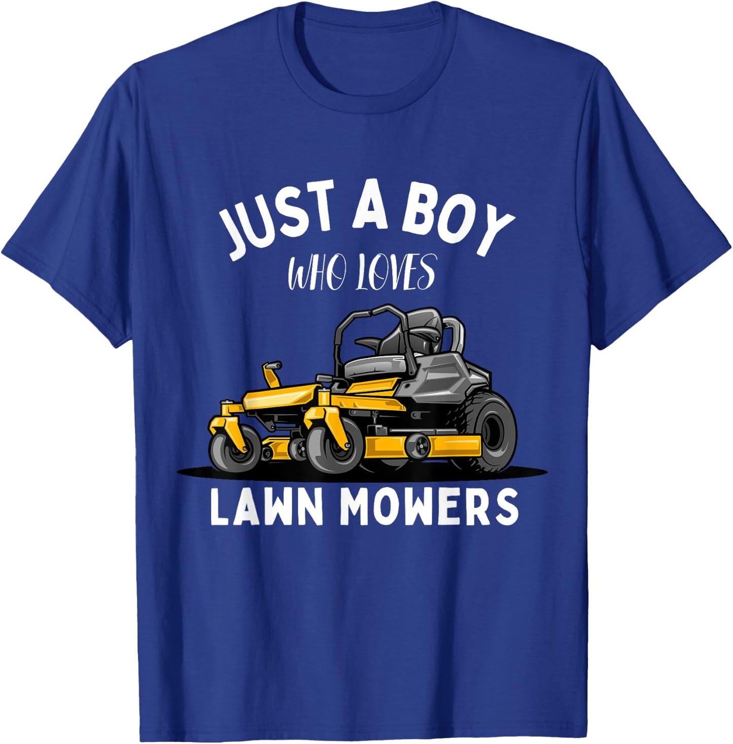 Just a Boy Who Loves Lawn Mowers Lawn Mowing T-Shirt - T-Shirt | Royal