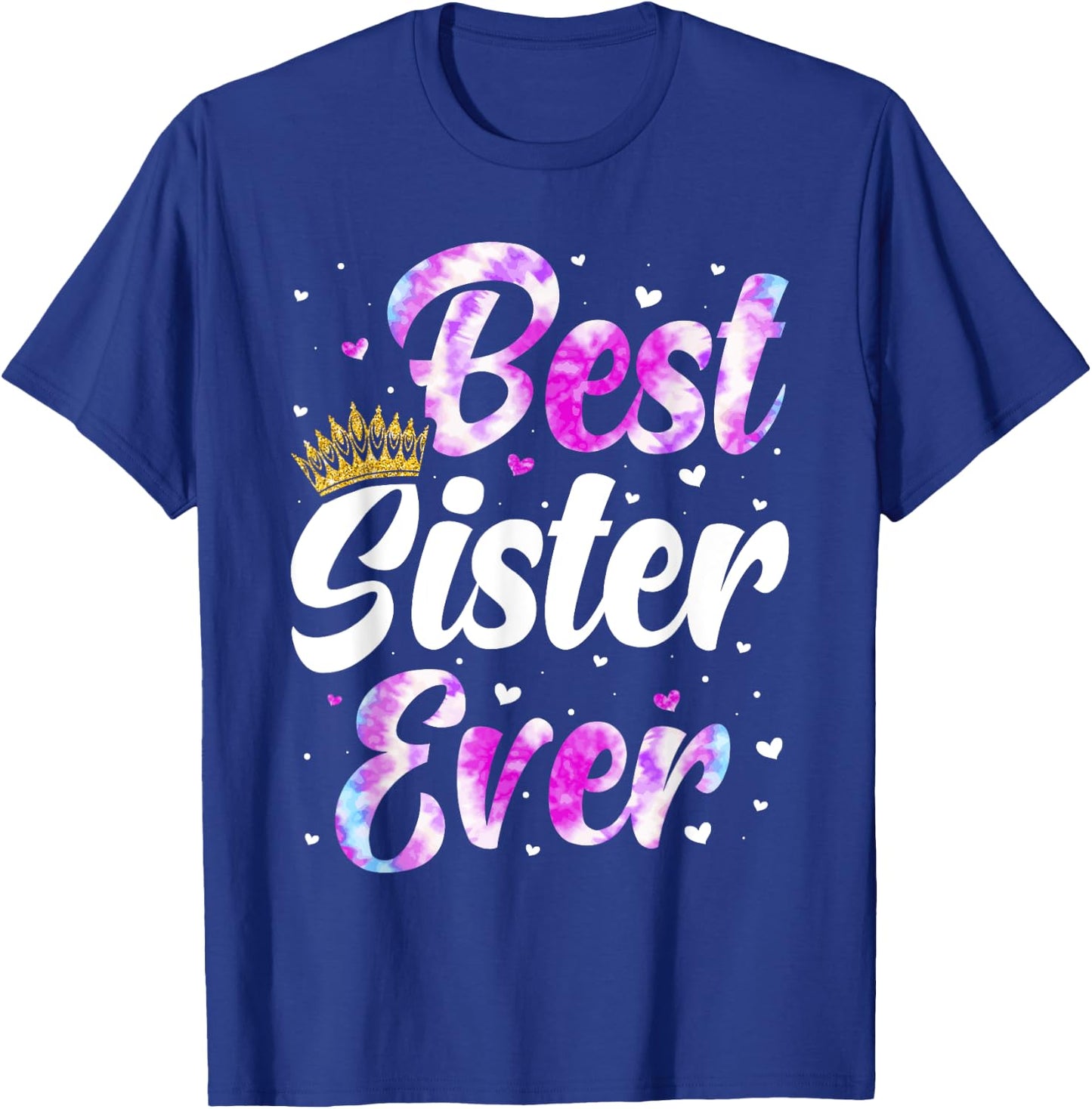 Sister Apparel Mothers Day For The Best Sister Ever T-Shirt - T-Shirt | Royal