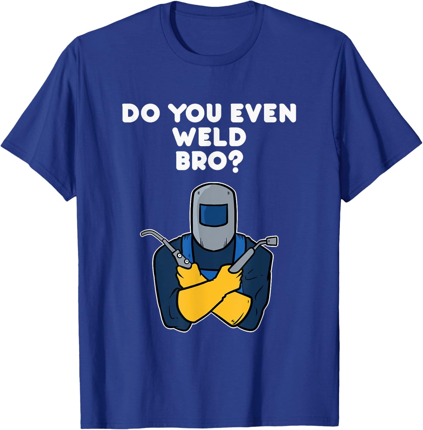 Weld Welding Squad Funny Welder Quote T-Shirt - T-Shirt | Royal