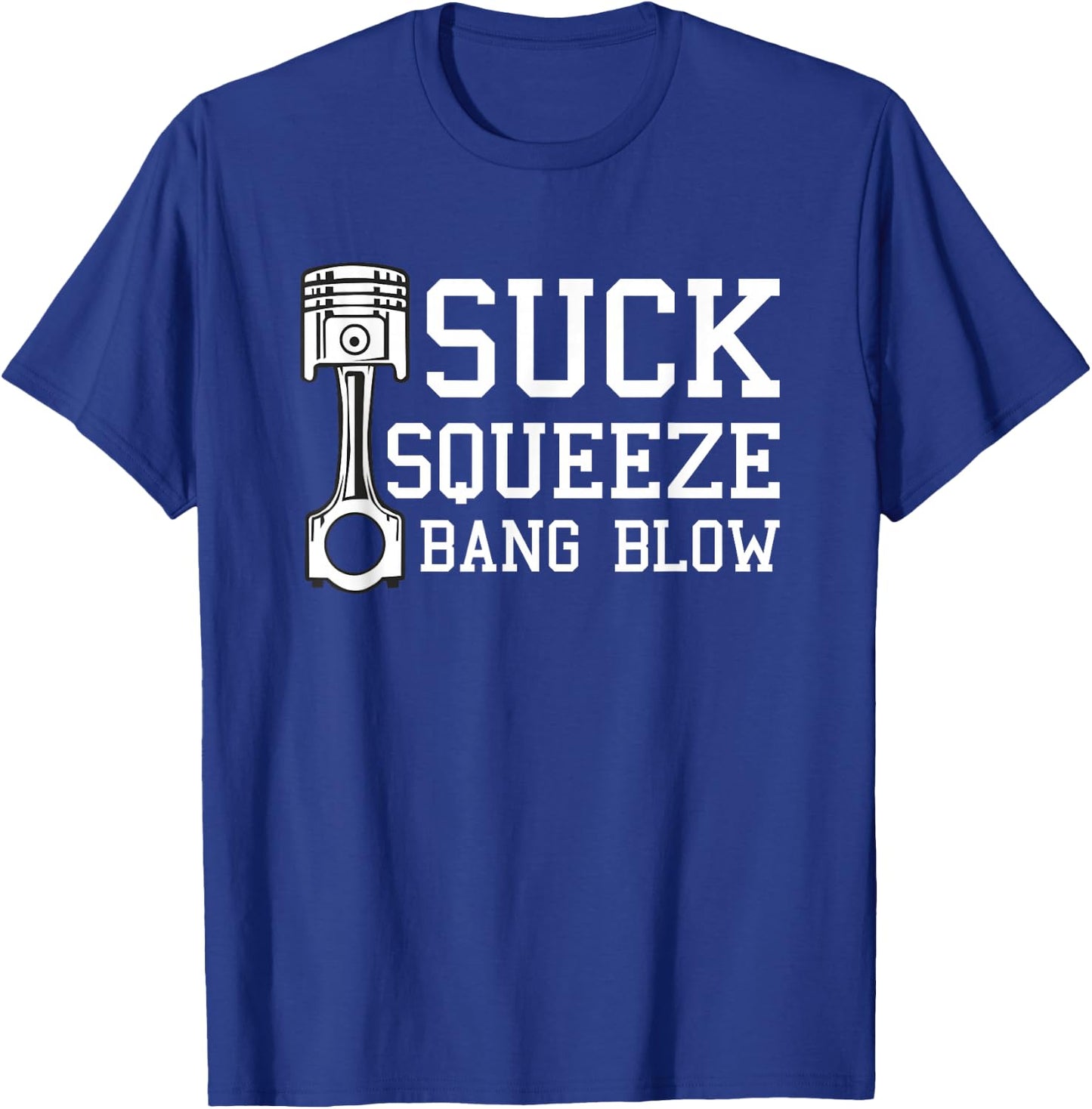 Suction Squeeze Bang Blow Car Diesel Lovers Mechanic T-Shirt - T-Shirt | Royal