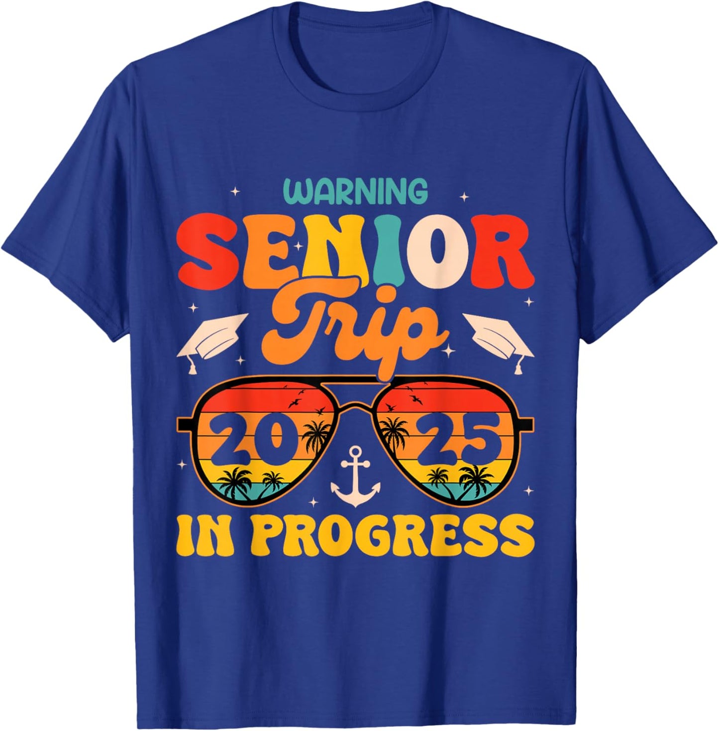 Warning Senior Trip 2025 Graduation Summer Vacation Sunset T-Shirt - T-Shirt | Royal