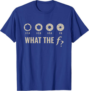 Funny Camera F-Stop Lens What-The F-Stop Shirt Photography T-Shirt - T-Shirt | Royal