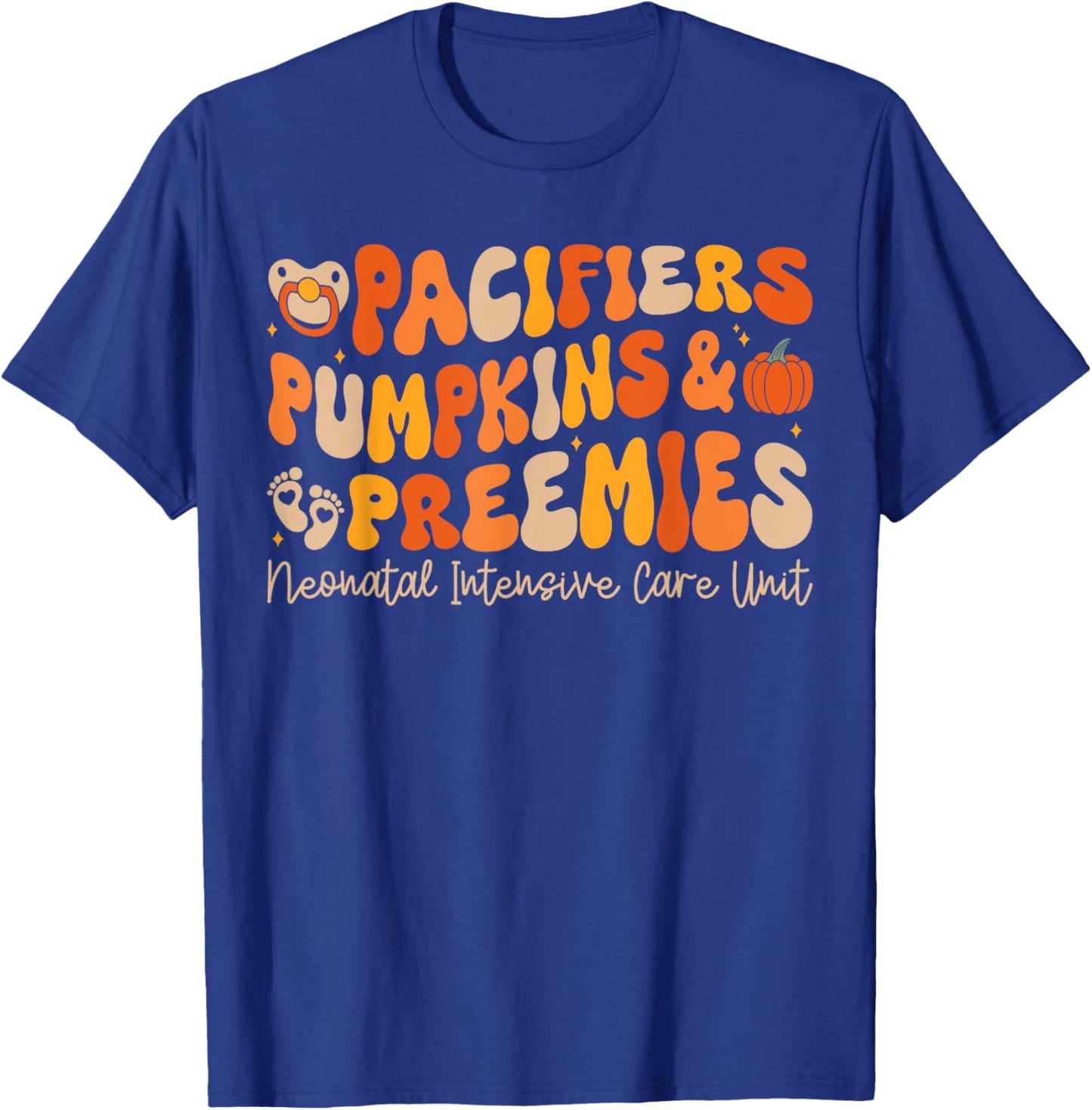 Pacifiers Pumpkins And Preemies Fall Nicu Nurse Halloween T-Shirt - T-Shirt | Royal