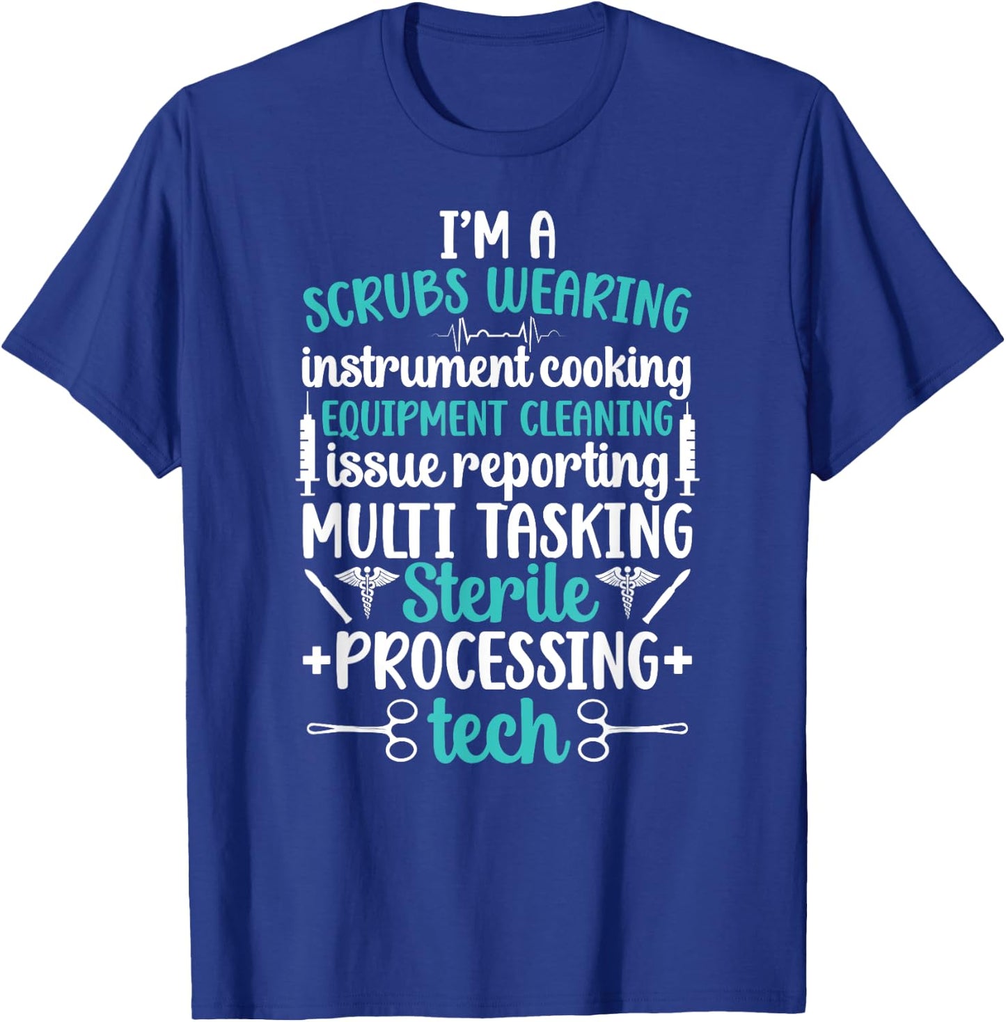 I'm A Sterile Processing Tech Sterile Processing Technician T-Shirt - T-Shirt | Royal