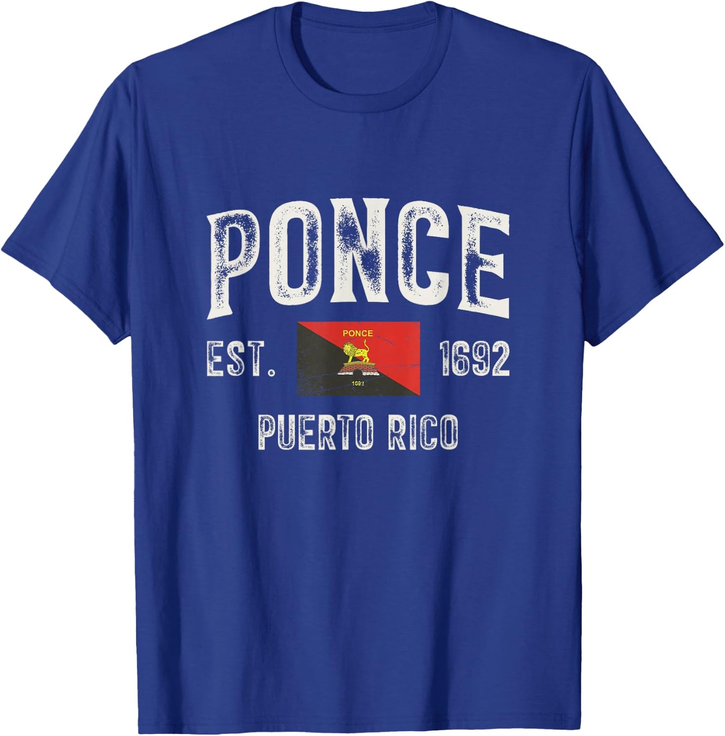 Ponce City in Puerto Rico Est 1692, Puerto Rico Flag T-Shirt - T-Shirt | Royal