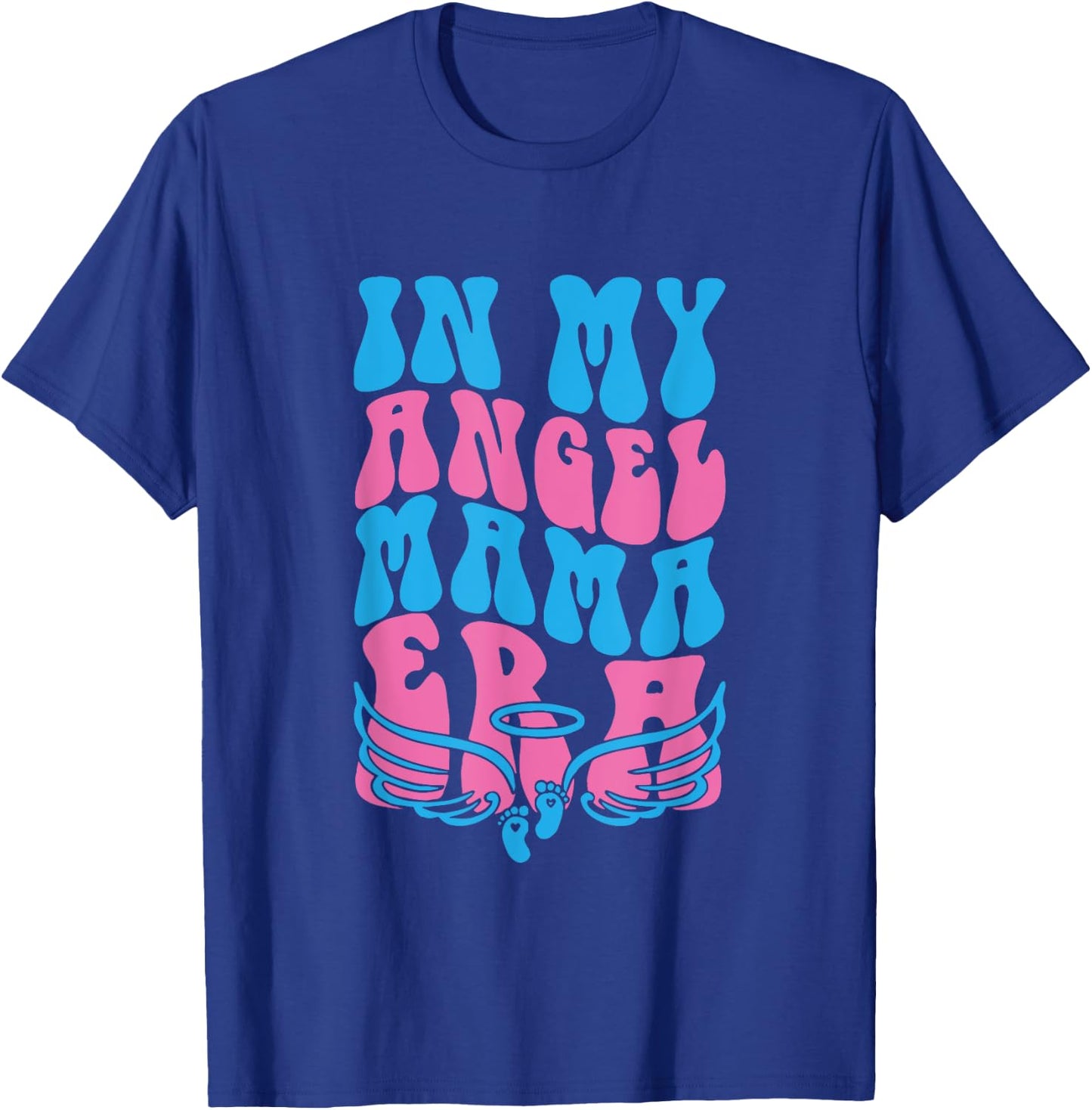 In My Angel Mama Era Pregnancy & Infant Loss Awareness T-Shirt - T-Shirt | Royal