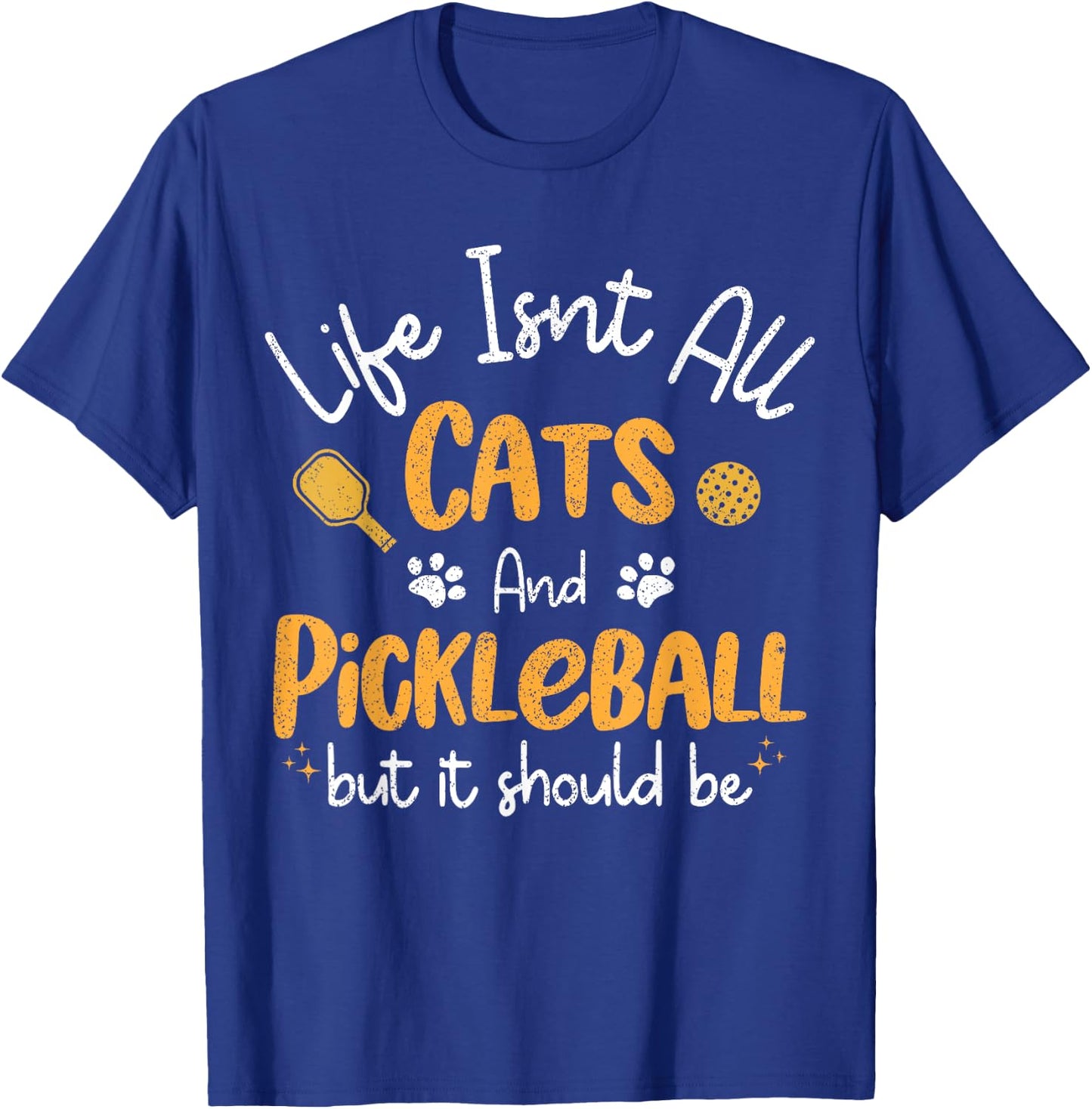 Life Isnt All Cats And Pickleball Pickle Ball Women Men Kids T-Shirt - T-Shirt | Royal