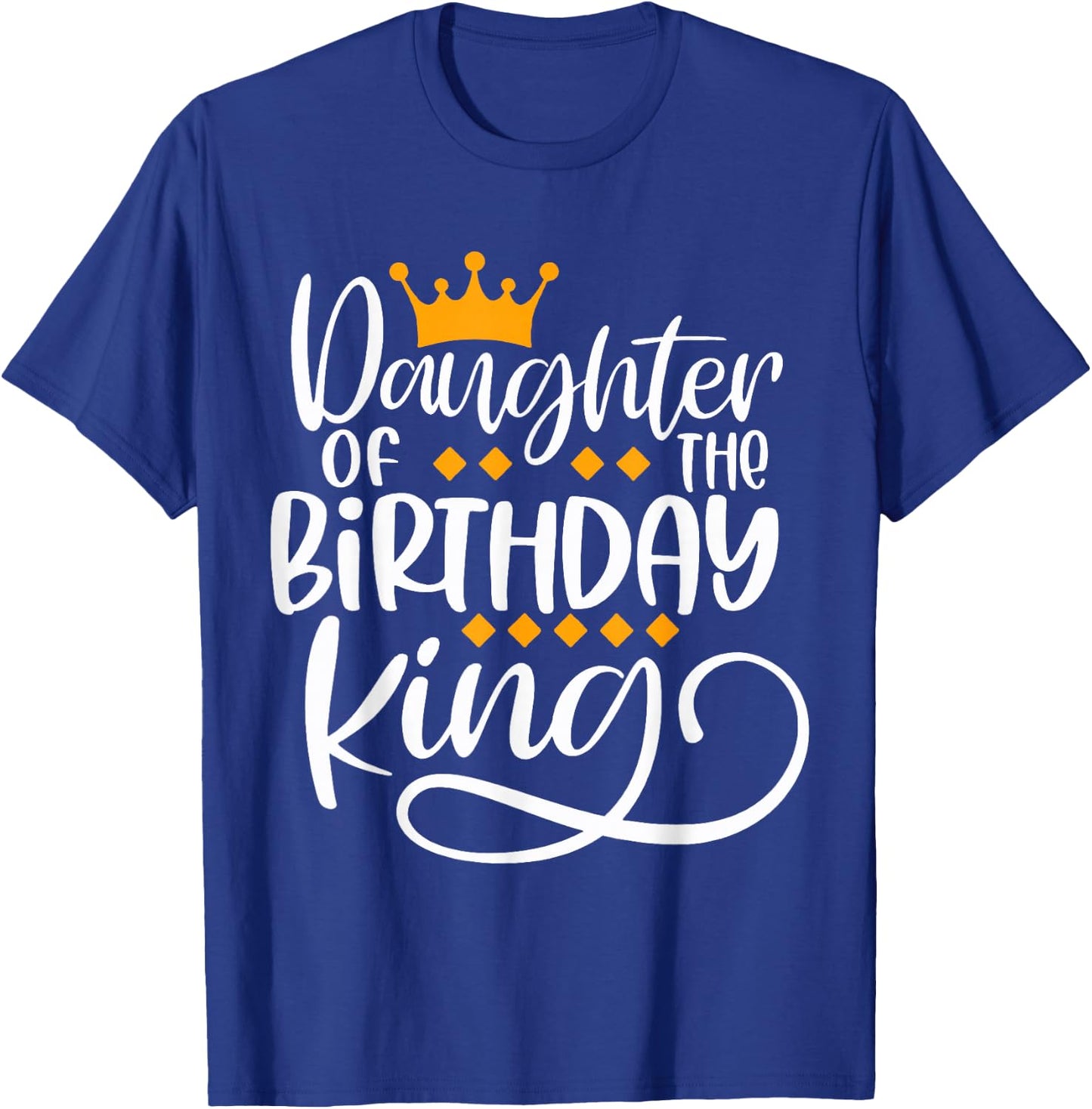 Daughter Of The Birthday King Boys Bday Party Gift T-Shirt - T-Shirt | Royal