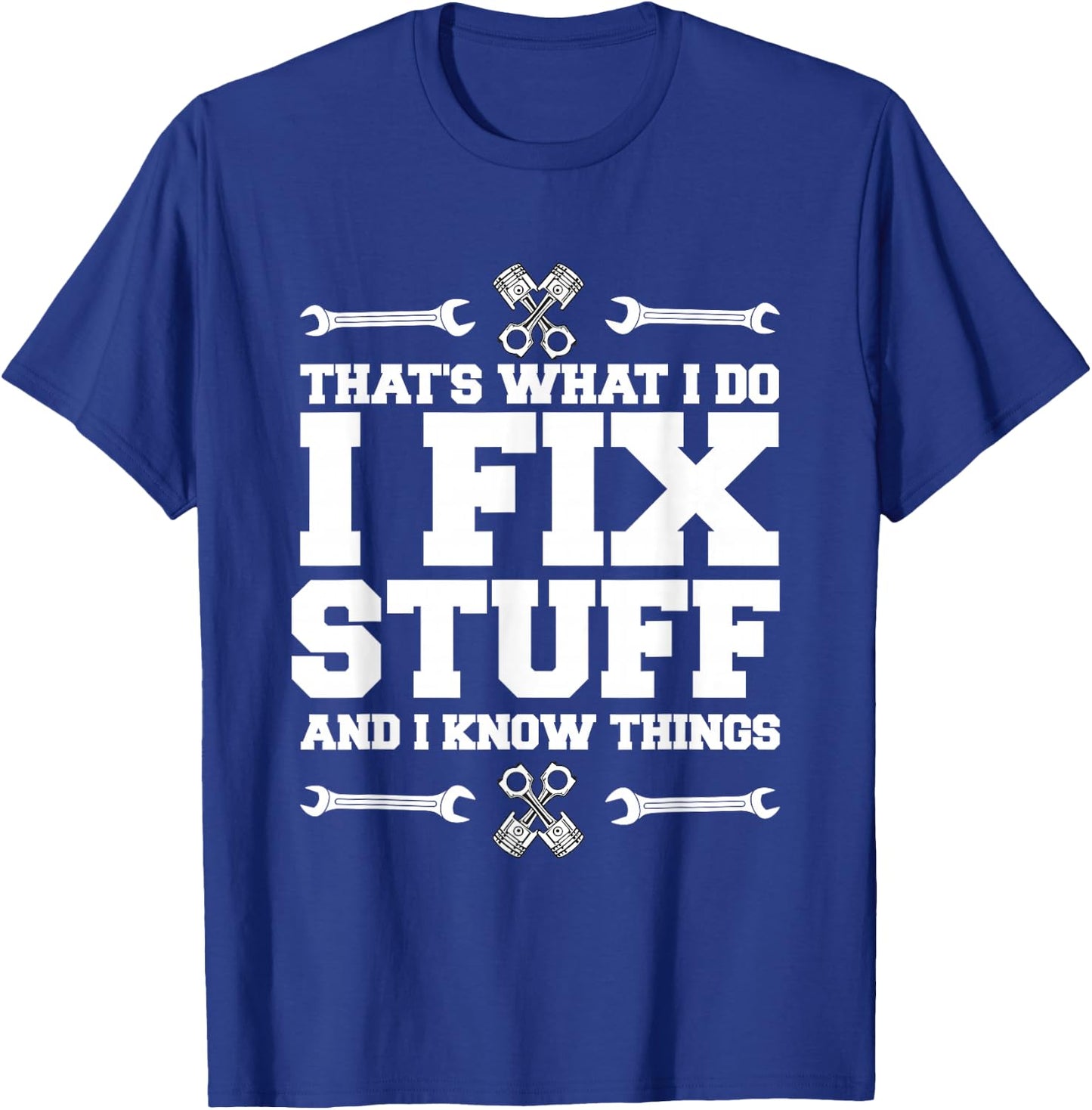 I repair things and I know things car mechanic T-Shirt - T-Shirt | Royal