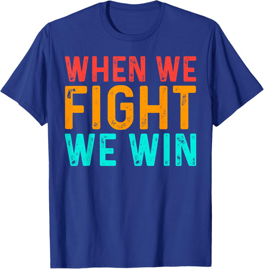 When We Fight - We Win Vintage T-Shirt - T-Shirt | Royal