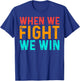 When We Fight - We Win Vintage T-Shirt - T-Shirt | Royal