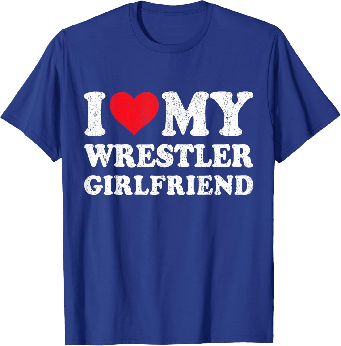 I Love My Wrestler Girlfriend Funny Boyfriend Valentines T-Shirt - T-Shirt | Royal