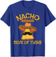Nacho Average Mom Of Twins Mexican Cinco De Mayo Fiesta T-Shirt - T-Shirt | Royal