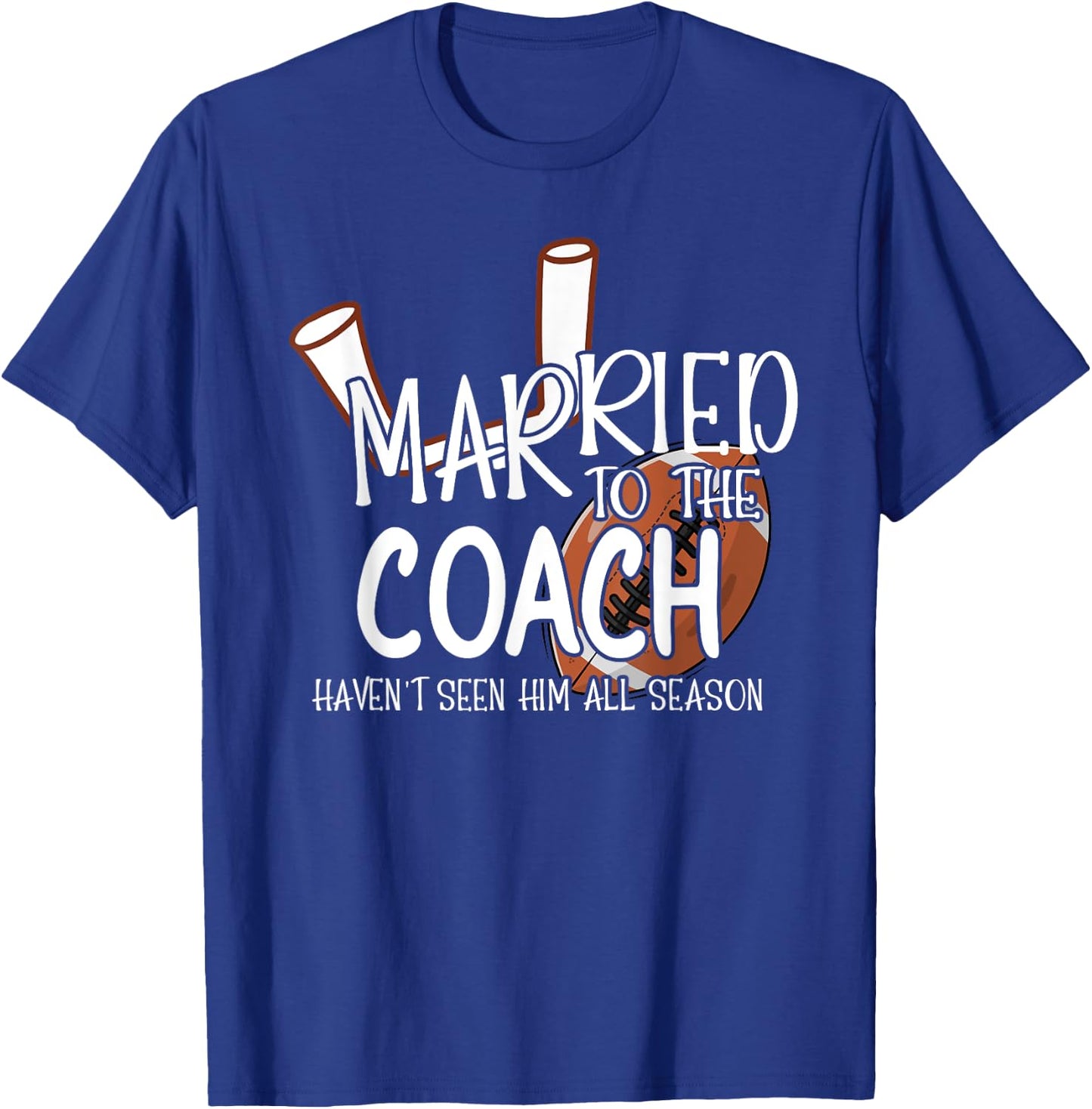 Married To The Football Coach Wife Of A Football Coach T-Shirt - T-Shirt | Royal