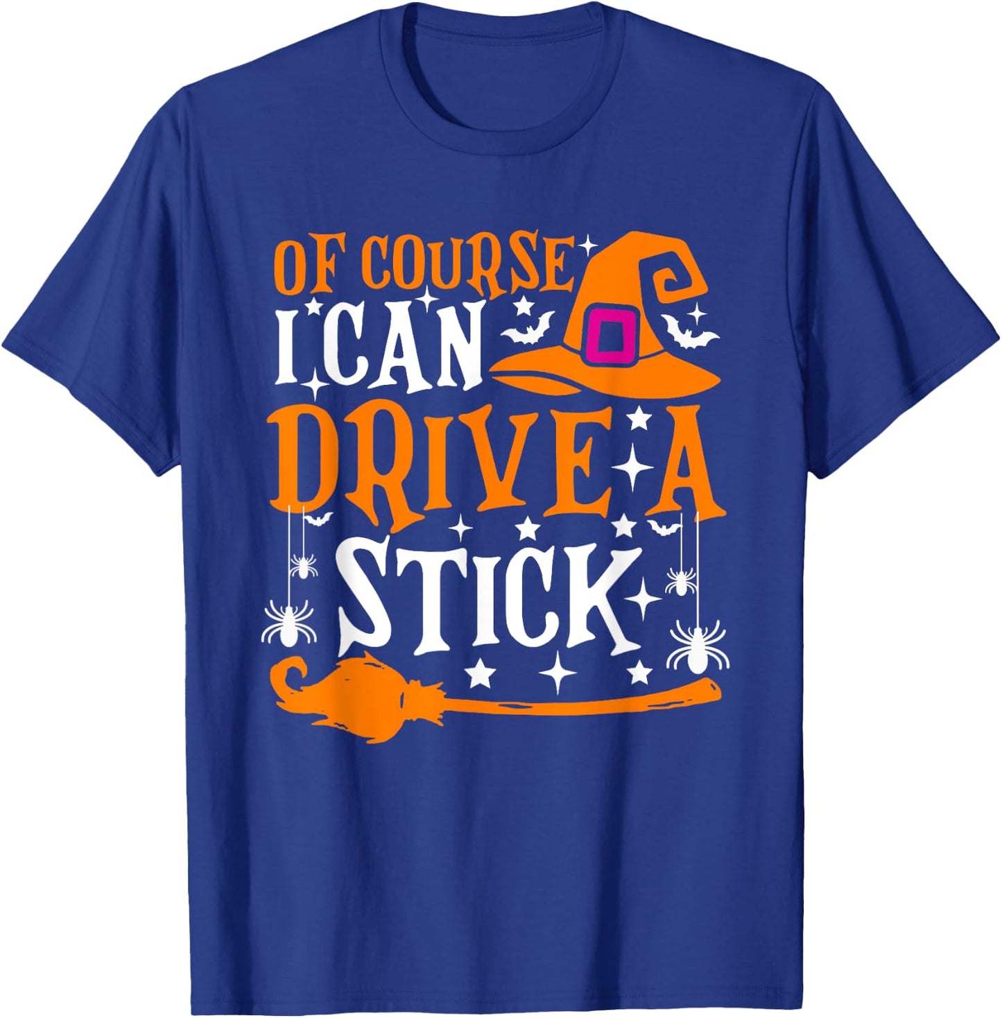 Of Course I Can Drive A Stick Funny Halloween Costume T-Shirt - T-Shirt | Royal