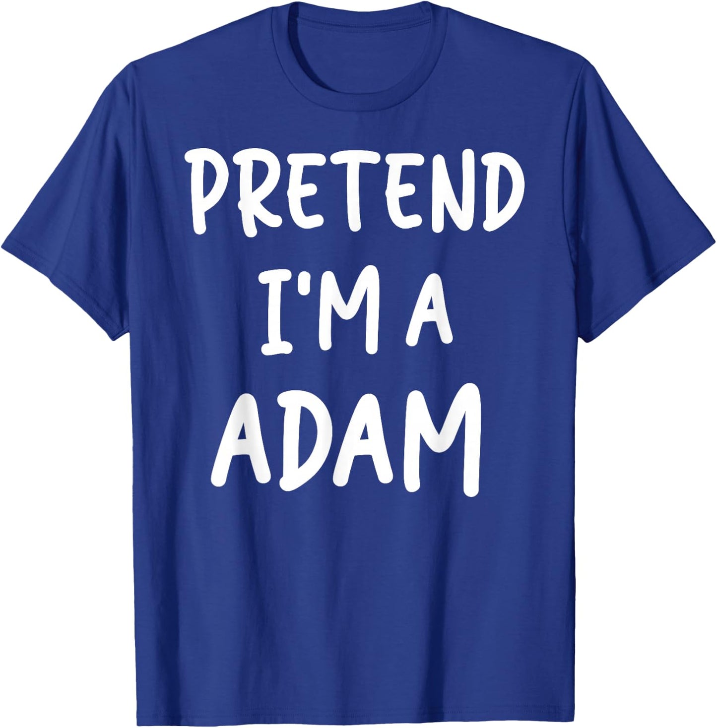 Pretend I'm a Adam Couple Matching Halloween Party Costume T-Shirt - T-Shirt | Royal