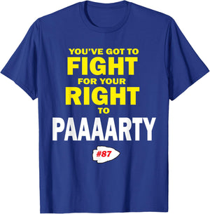 You've Got To Fight For Your Right To Paaaarty T-Shirt - T-Shirt | Royal