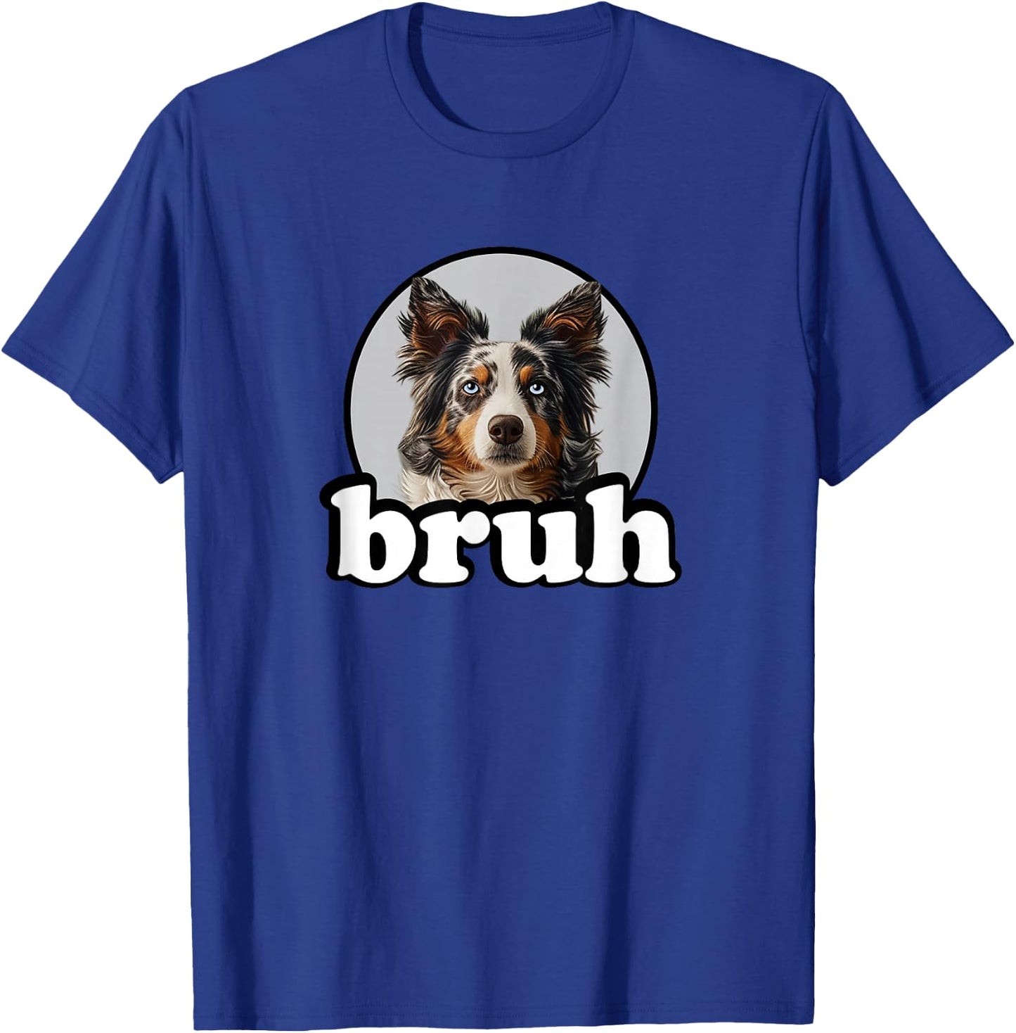 Funny Boys Kids Bruh Meme Blue Merle Border Collie Lover T-Shirt - T-Shirt | Royal