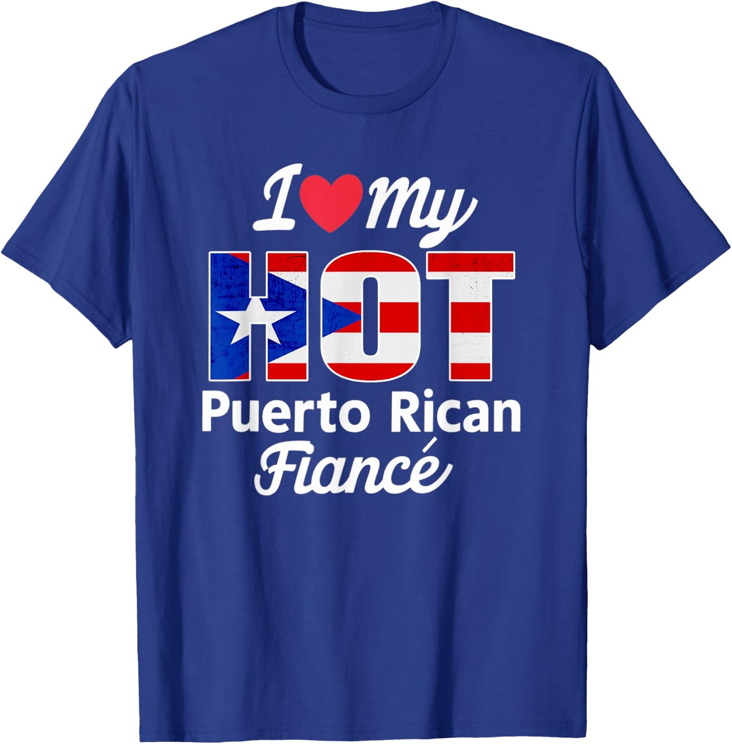 I Love My Hot Puerto Rican Fiancé Puerto Rico T-Shirt - T-Shirt | Royal