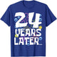 24 YEARS LATER 24th 24 year Old Birthday Gifts Women Men T-Shirt - T-Shirt | Royal