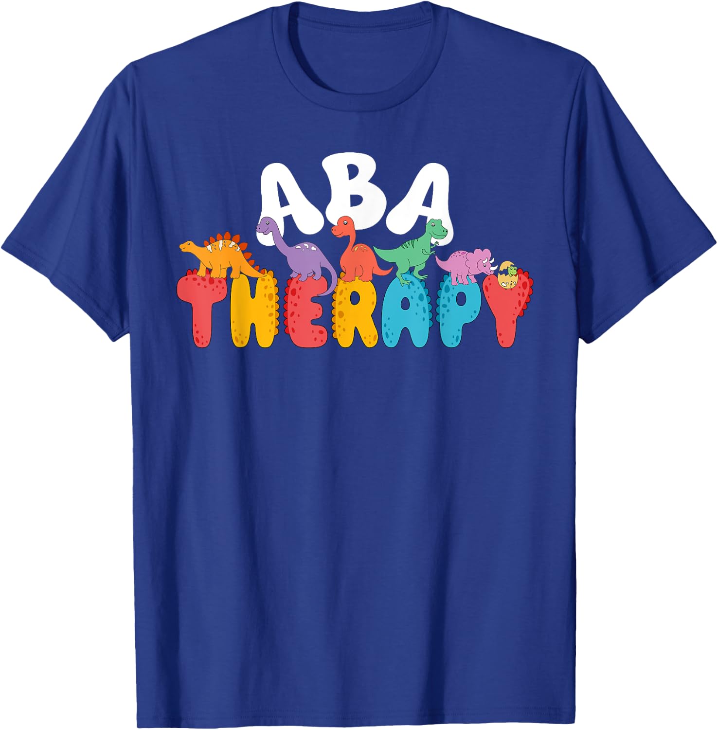 Cute Dinosaur ABA Therapy Behavior Analysis Therapist Squad T-Shirt - T-Shirt | Royal