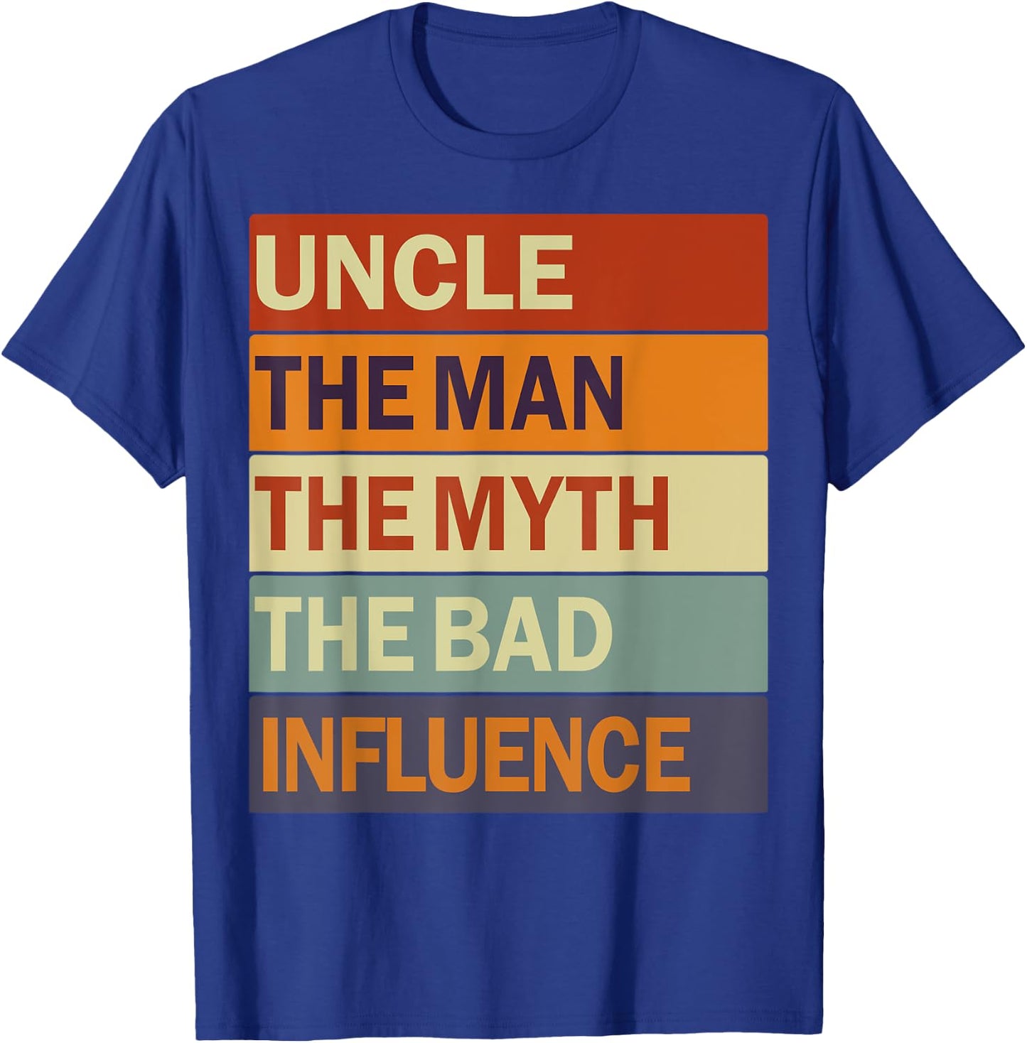 Uncle The Man The Myth The Bad Influence Vintage Funny Uncle T-Shirt - T-Shirt | Royal