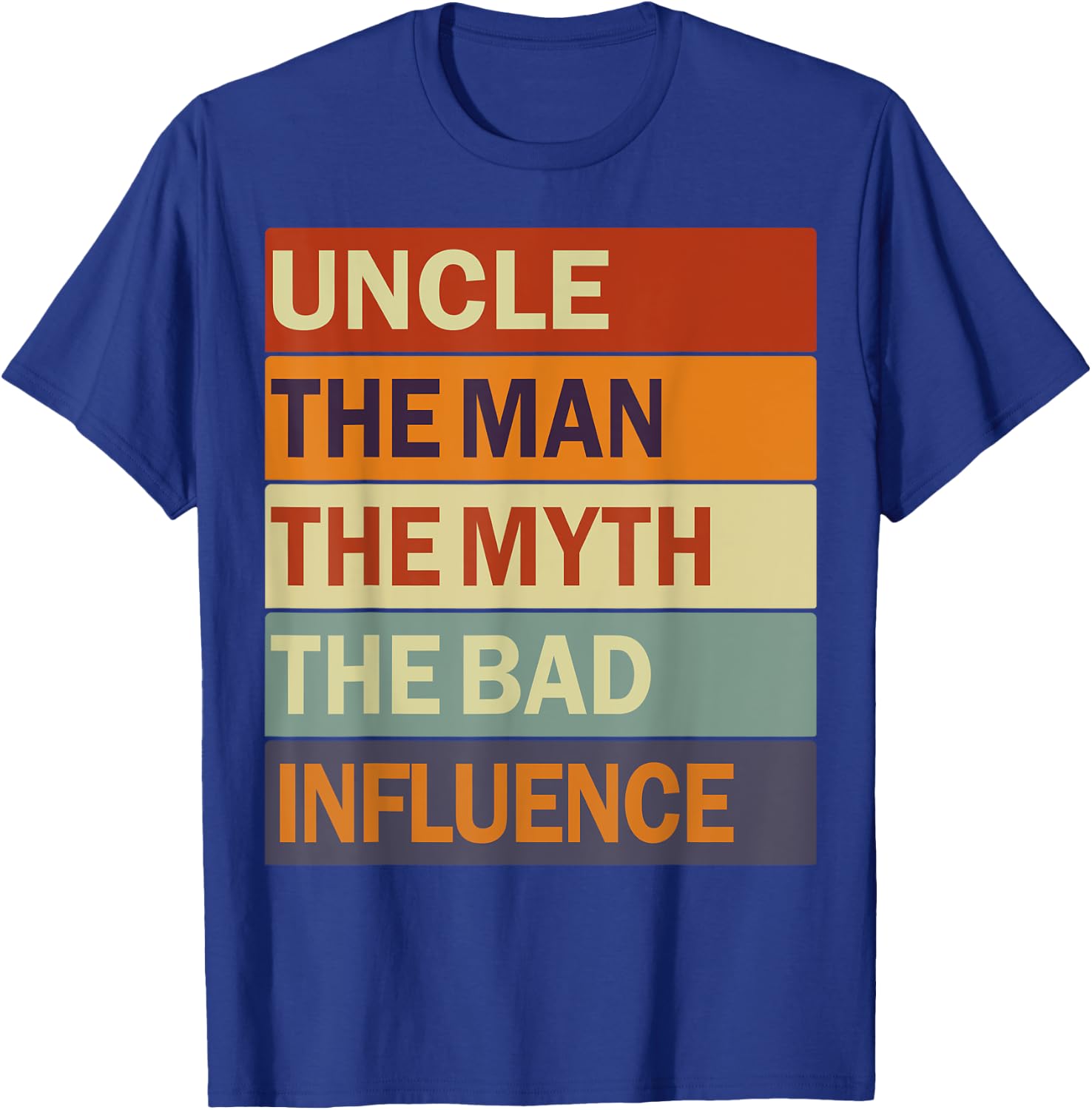 Uncle The Man The Myth The Bad Influence Vintage Funny Uncle T-Shirt - T-Shirt | Royal