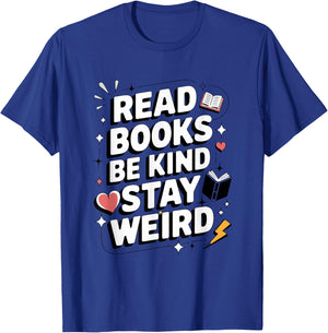 Read Books Be Kind Stay Weird T-Shirt - T-Shirt | Royal