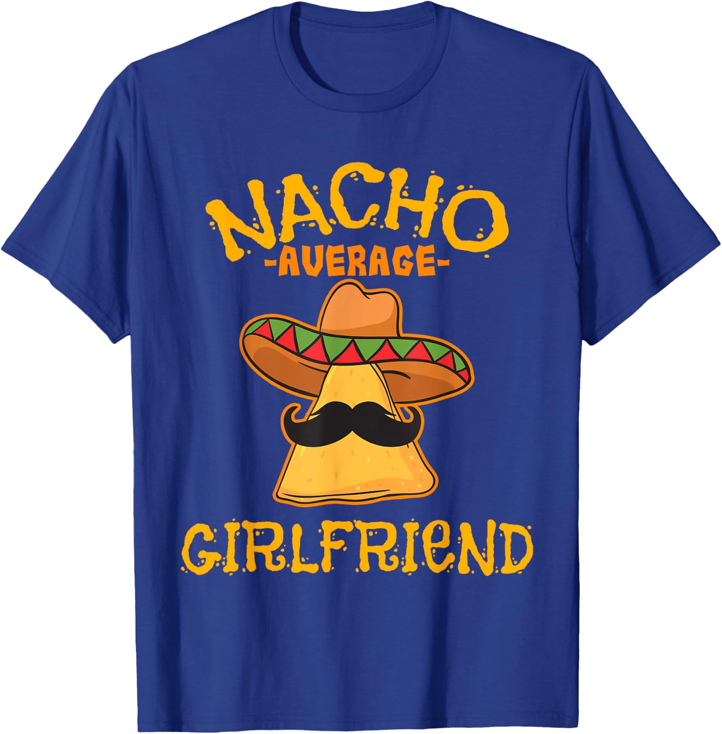 Nacho Average Girlfriend Mexican Valentine's Day Couple T-Shirt - T-Shirt | Royal