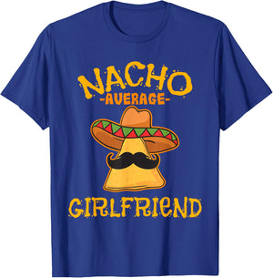Nacho Average Girlfriend Mexican Valentine's Day Couple T-Shirt - T-Shirt | Royal