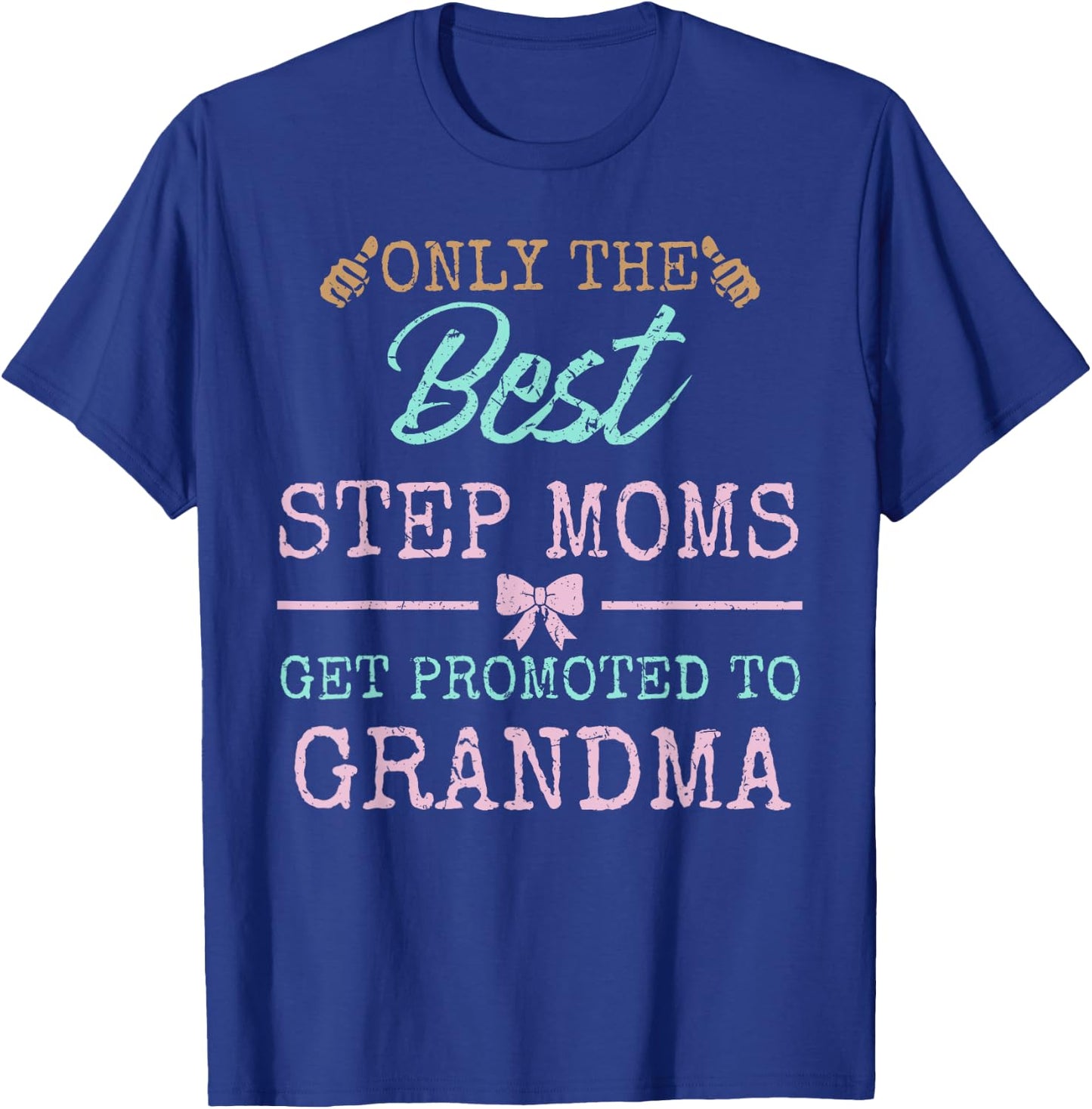 Funny Step Mom Shirt Get Promoted to Grandma T-Shirt - T-Shirt | Royal