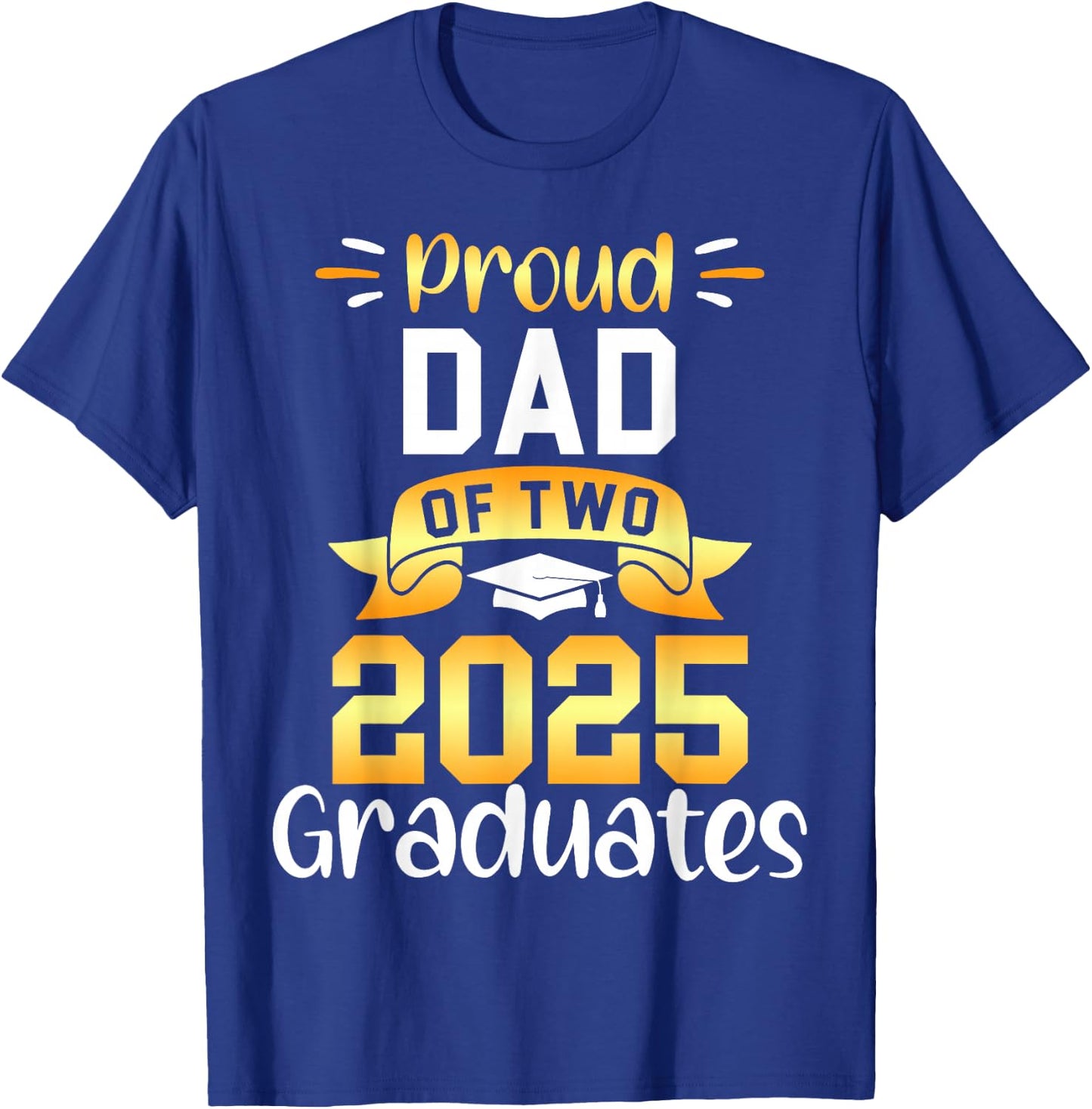 Proud DAD of Two 2025 Graduates Twin Family Match T-Shirt - T-Shirt | Royal