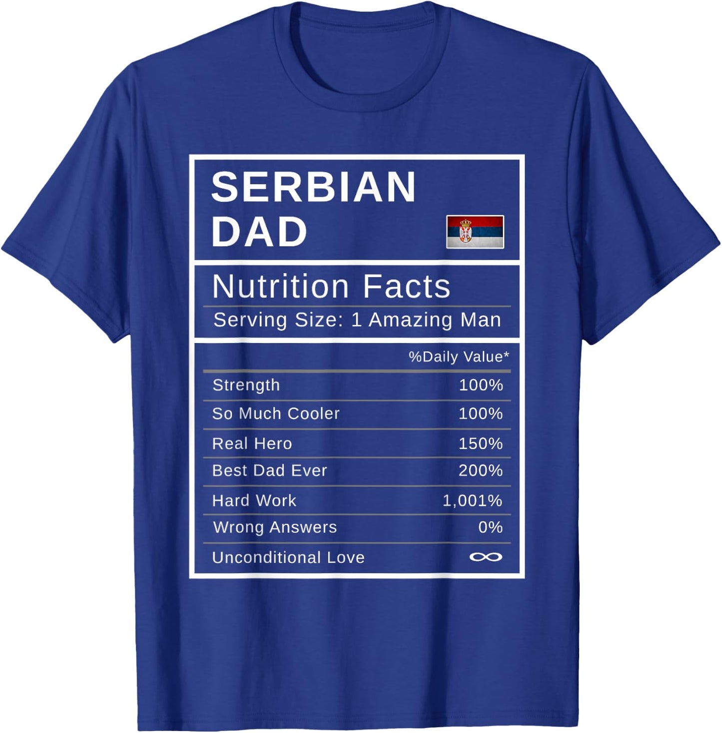 Serbian Dad, Nutrition Facts Shirt Fathers Day Hero Gift T-Shirt - T-Shirt | Royal