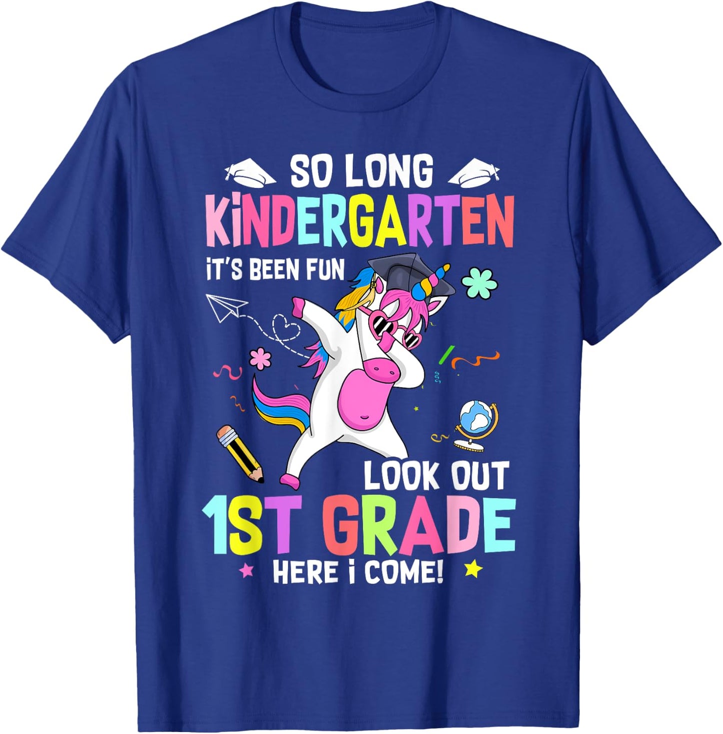 So Long Kindergarten Its Been Fun Look Out 1st Grade Unicorn T-Shirt - T-Shirt | Royal