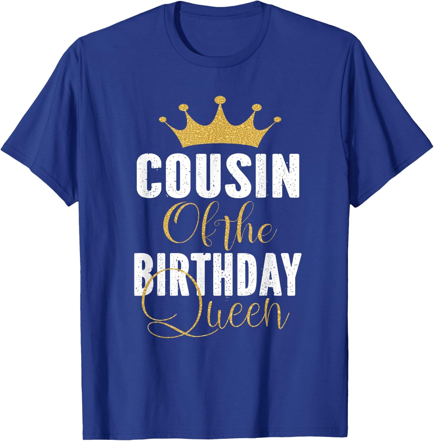Cousin Of The Birthday Queen Girls Bday Party Gift T-Shirt - T-Shirt | Royal