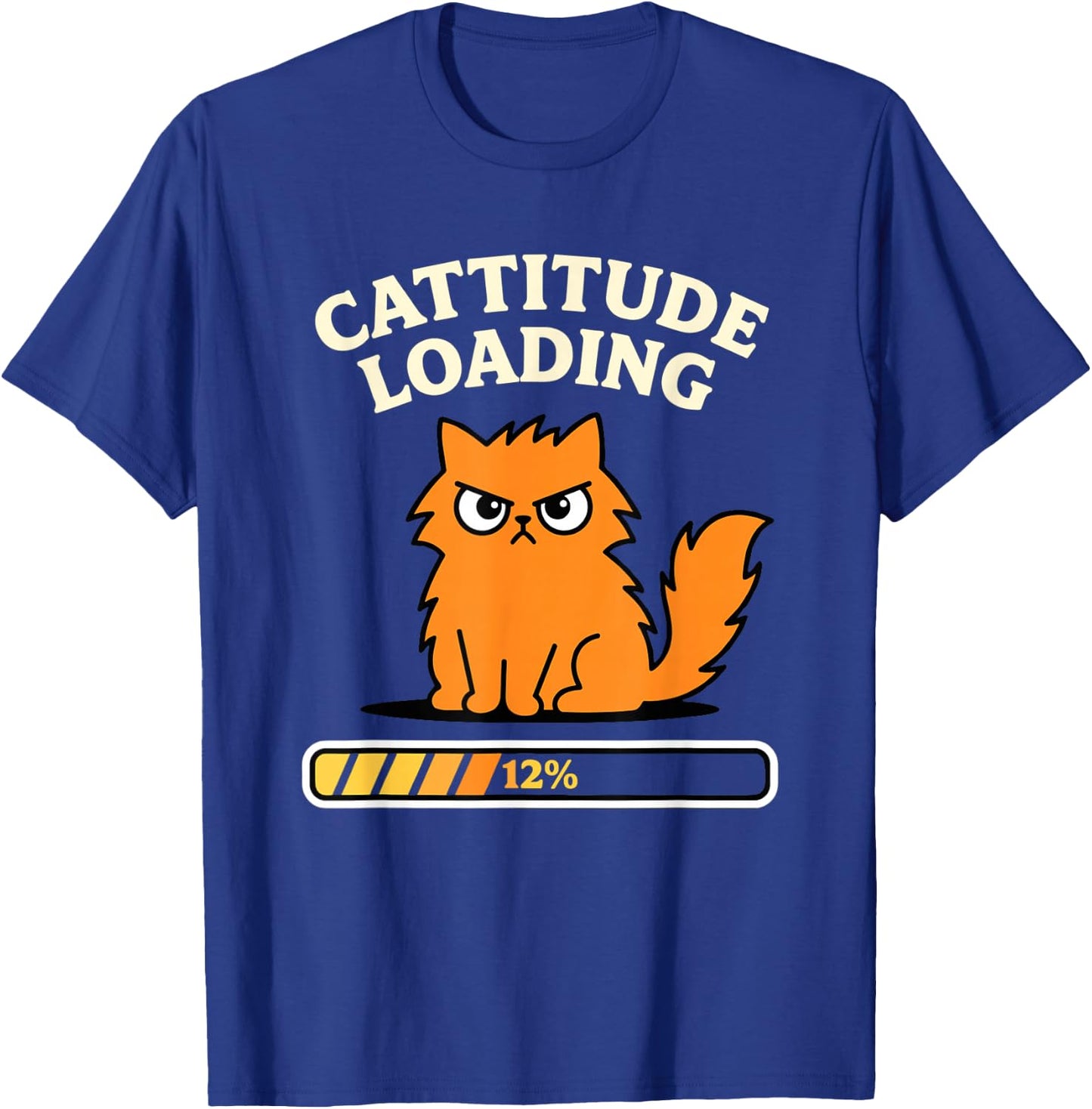Cattitude Loading Funny Cat Low Energy T-Shirt - T-Shirt | Royal