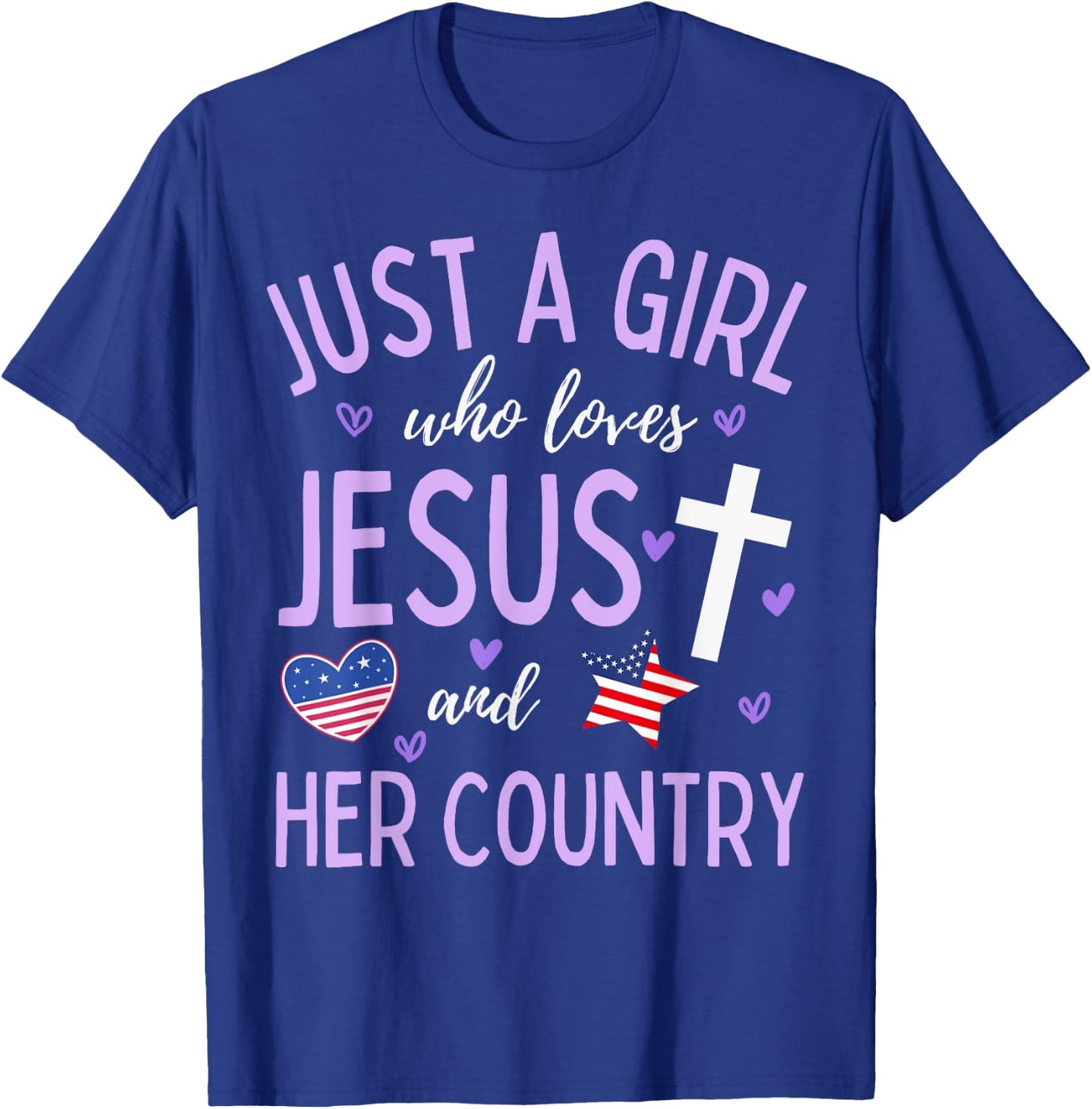 Just A Girl Who Loves Jesus and Her Country Christian Cute T-Shirt - T-Shirt | Royal