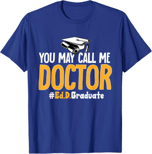 Ed.D. Doctorate You May Call Me Doctor of Education T-Shirt - T-Shirt | Royal