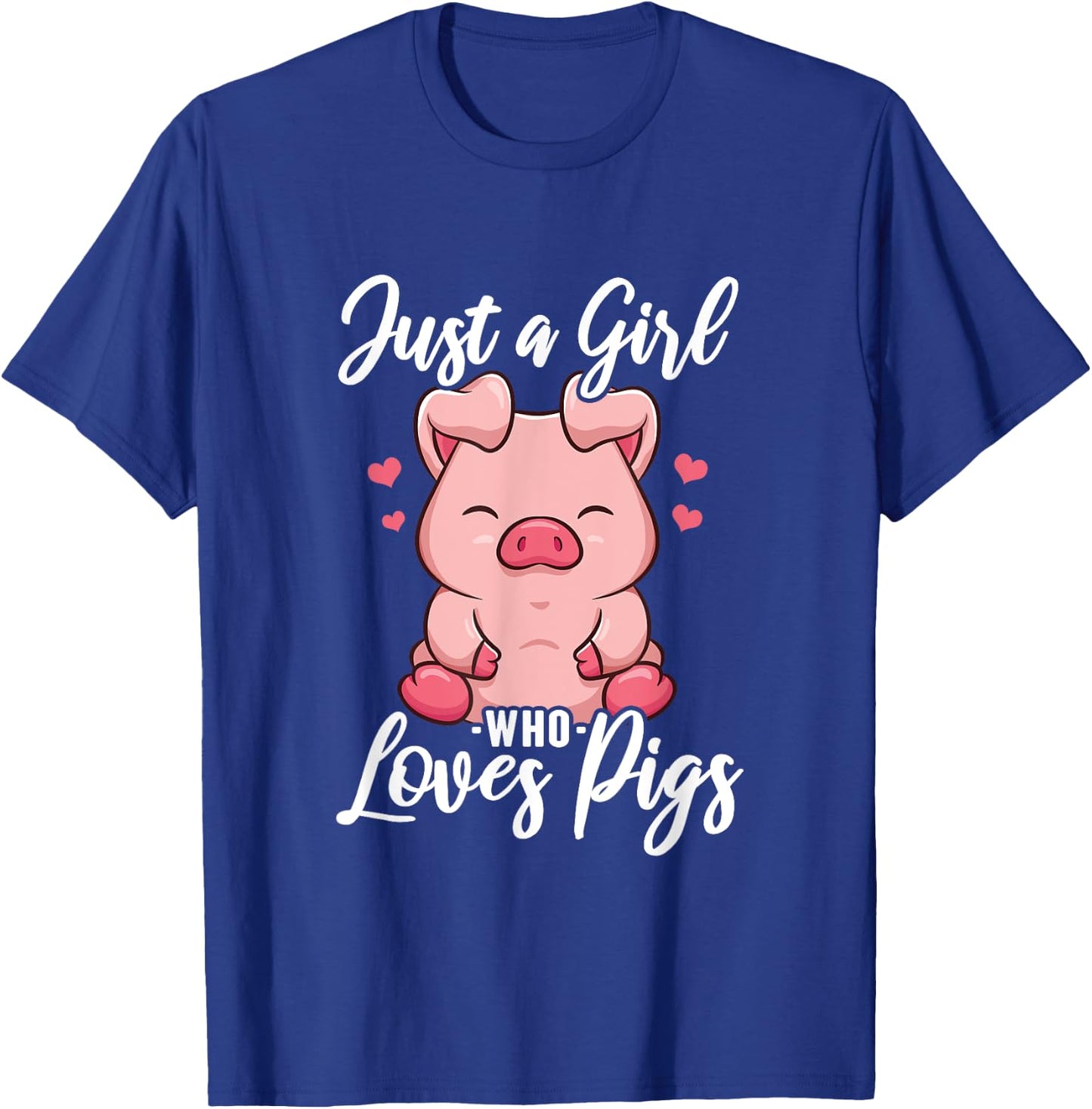 Just A Girl Who Loves Pigs T-Shirt - T-Shirt | Royal