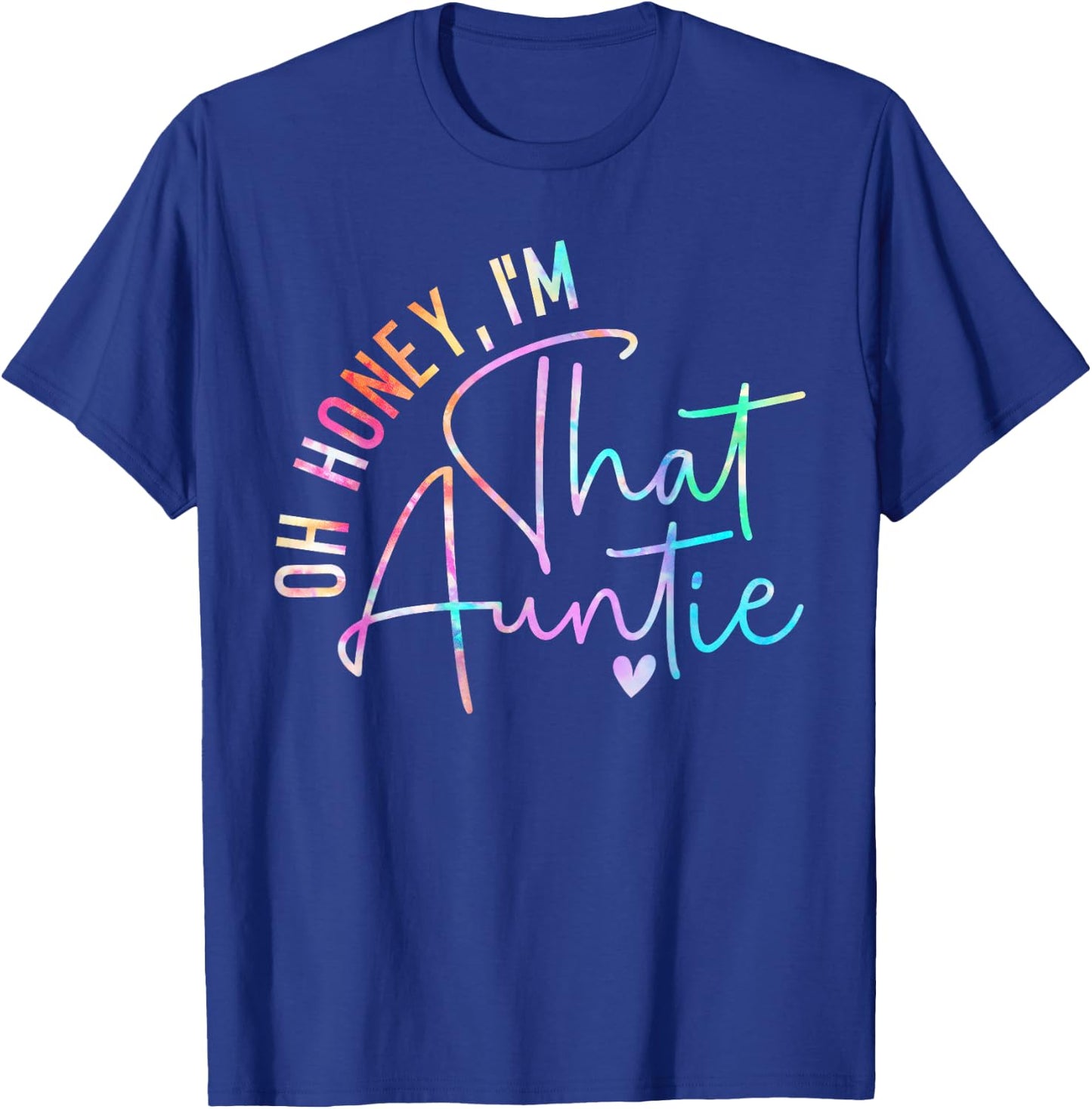 Women Oh Honey I'm That Auntie Heart Tie Dye Aunt to Be Gift T-Shirt - T-Shirt | Royal