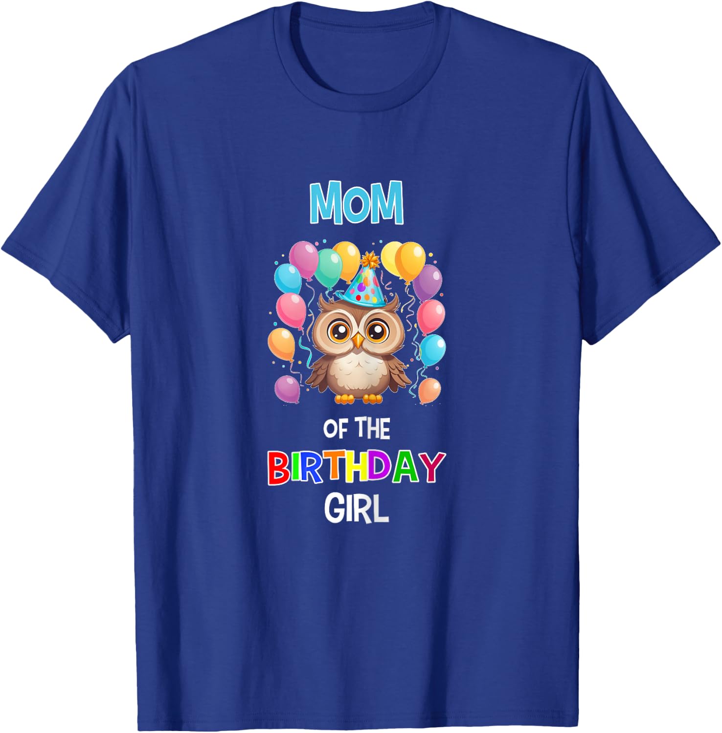Mom of the Birthday Girl Owl Lover Mother Owl Birthday T-Shirt - T-Shirt | Royal