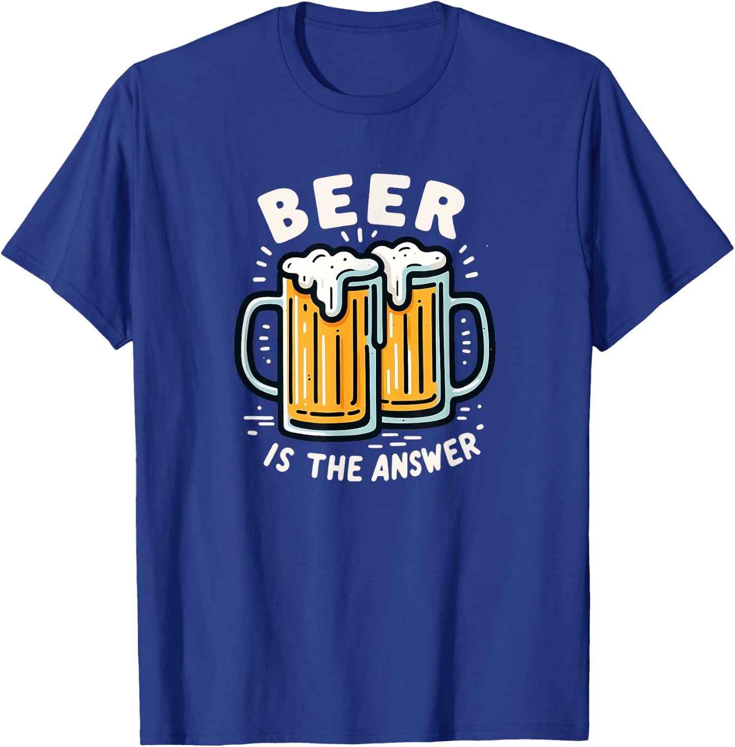 Beer Is The Answer Funny Craft Beer Lover Drinking Fathers T-Shirt - T-Shirt | Royal